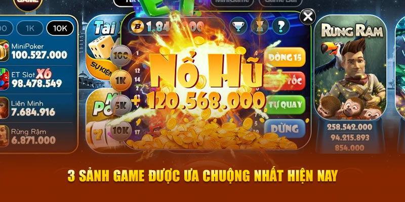 3 sảnh game được ưa chuộng nhất hiện nay